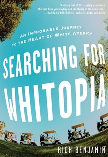 Searching for Whitopia, Rich Benjamin - Ebook - 9781401394837