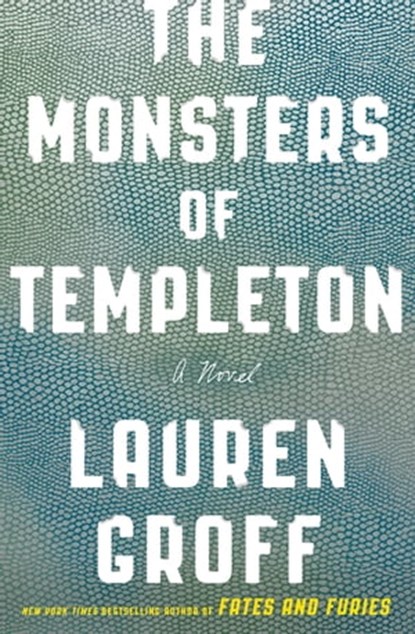 The Monsters of Templeton, Lauren Groff - Ebook - 9781401395599