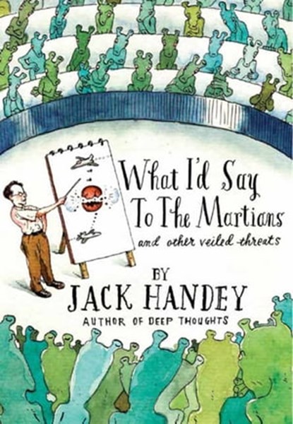 What I'd Say to the Martians, Jack Handey - Ebook - 9781401395827