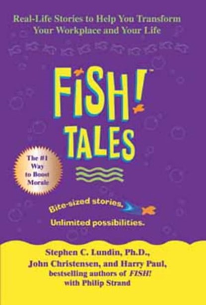 Fish! Tales, Stephen C. Lundin, PhD ; John Christensen ; Harry Paul - Ebook - 9781401397029