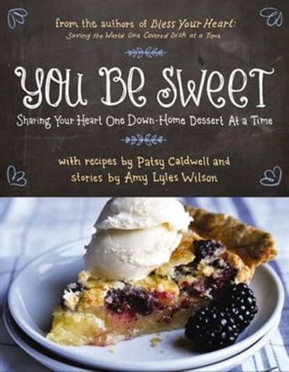 You Be Sweet, Patsy Caldwell ; Amy Lyles Wilson - Ebook - 9781401601744