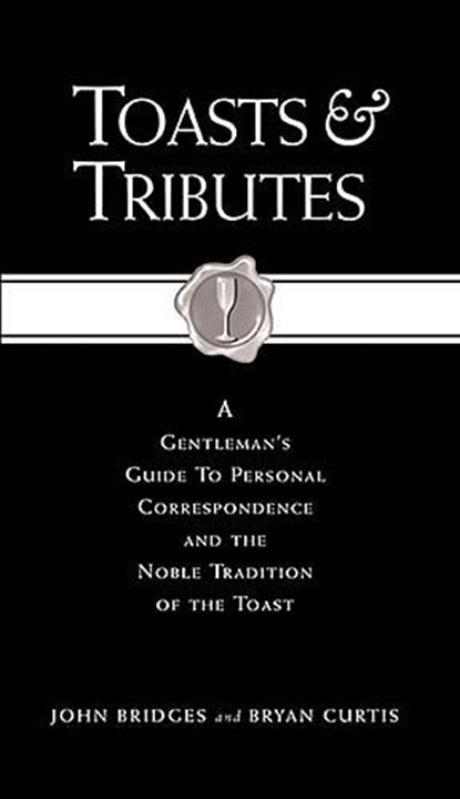 Toasts and Tributes, BRIDGES,  John ; Curtis, Bryan - Gebonden - 9781401602543