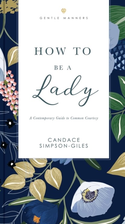How to Be a Lady Revised and Expanded, Candace Simpson-Giles - Paperback - 9781401603892