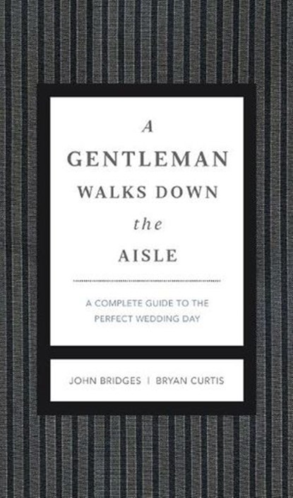A Gentleman Walks Down the Aisle, John Bridges ; Bryan Curtis - Ebook - 9781401604455