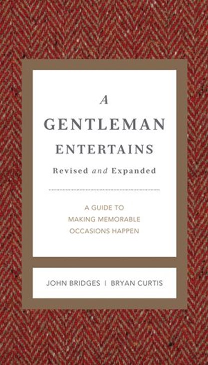 A Gentleman Entertains Revised and Expanded, John Bridges ; Bryan Curtis - Ebook - 9781401604561