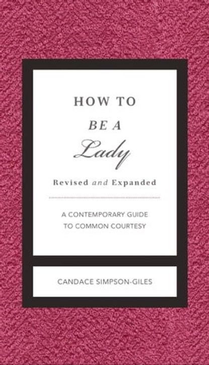 How to Be a Lady, Candace Simpson-Giles - Ebook - 9781401604608
