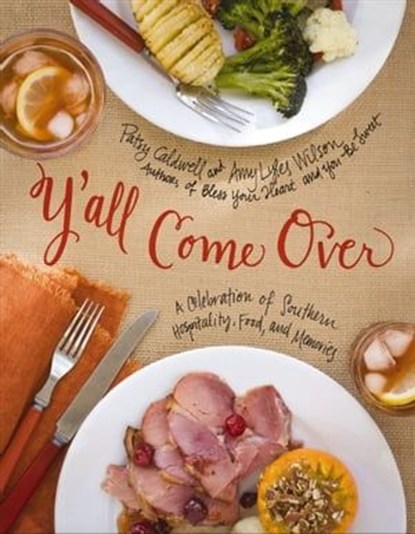 Y'all Come Over, Patsy Caldwell ; Amy Lyles Wilson - Ebook - 9781401604851