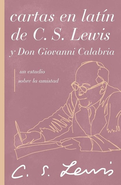 Cartas en latín de C. S. Lewis y Don Giovanni Calabria, C. S. Lewis - Paperback - 9781401607340