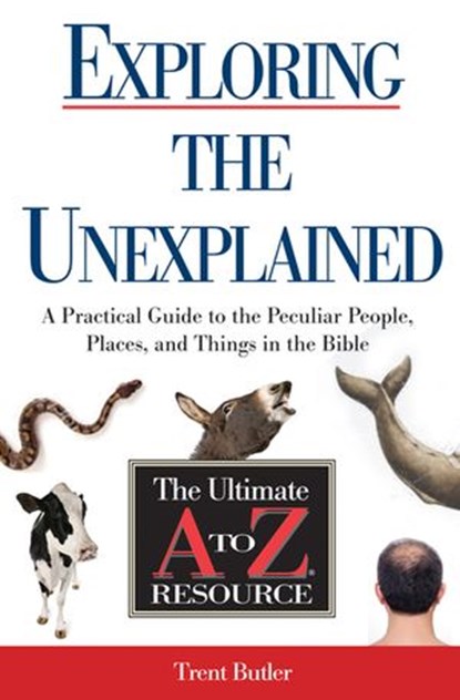 Exploring the Unexplained, Trent C. Butler - Ebook - 9781401675226