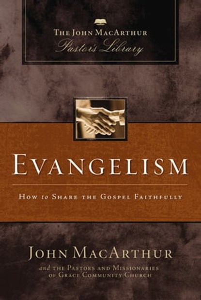 Evangelism, John F. MacArthur ; Grace Community Church Staff - Ebook - 9781401675547