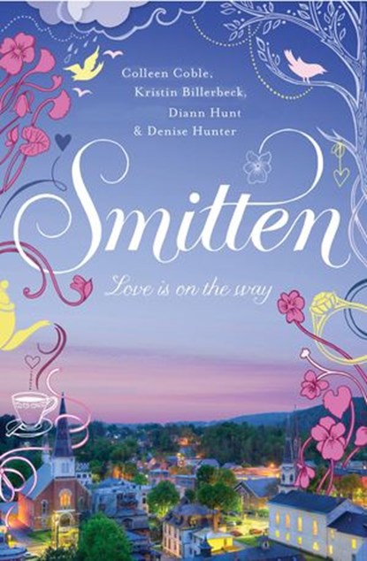 Smitten, Colleen Coble ; Kristin Billerbeck ; Denise Hunter ; Diann Hunt - Ebook - 9781401684952
