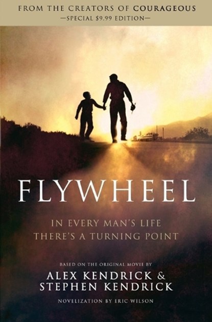 Flywheel, Alex Kendrick ; Stephen Kendrick ; Eric Wilson - Paperback - 9781401685256