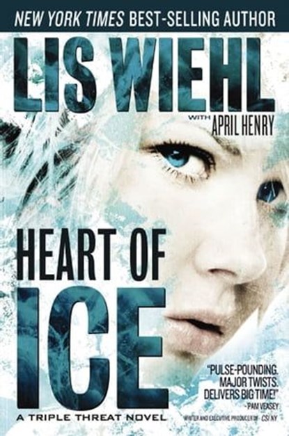 Heart of Ice, Lis Wiehl ; April Henry - Ebook - 9781401685591