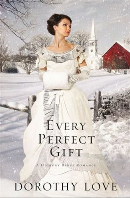 Every Perfect Gift, Dorothy Love - Ebook - 9781401687748