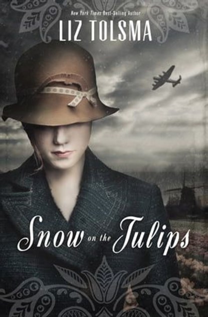 Snow on the Tulips, Liz Tolsma - Ebook - 9781401689117