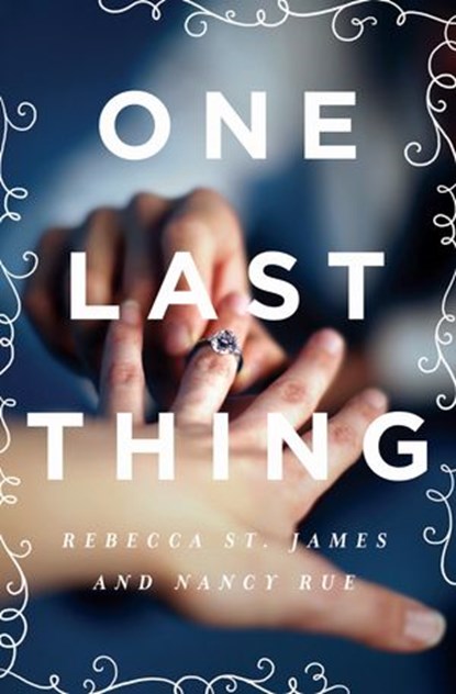 One Last Thing, Rebecca St. James ; Nancy N. Rue - Ebook - 9781401689261