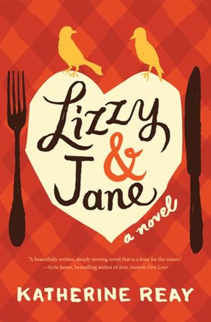 Lizzy and Jane, Katherine Reay - Ebook - 9781401689742