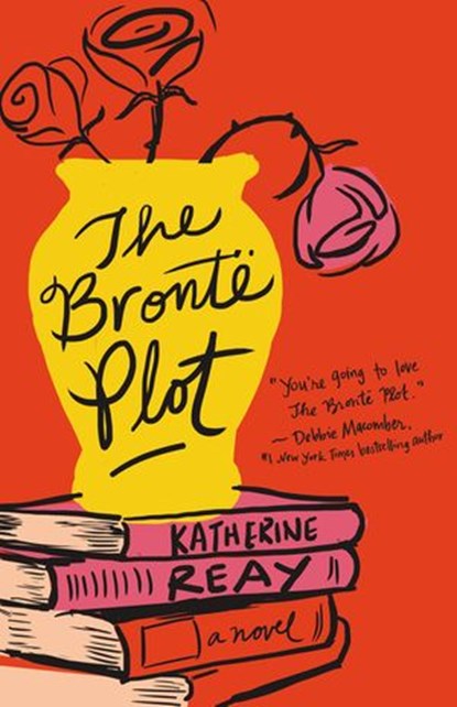 The Brontë Plot, Katherine Reay - Ebook - 9781401689766