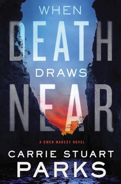 When Death Draws Near, Carrie Stuart Parks - Ebook - 9781401690489