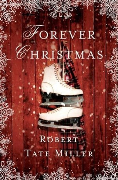 Forever Christmas, Robert Tate Miller - Ebook - 9781401690649