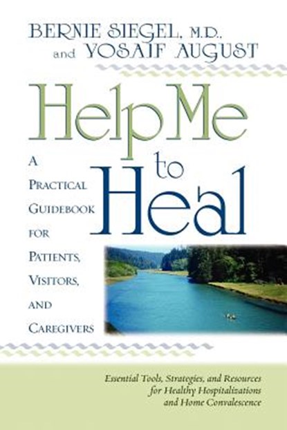 Help Me To Heal, Dr Bernie S. Siegel - Paperback - 9781401900601