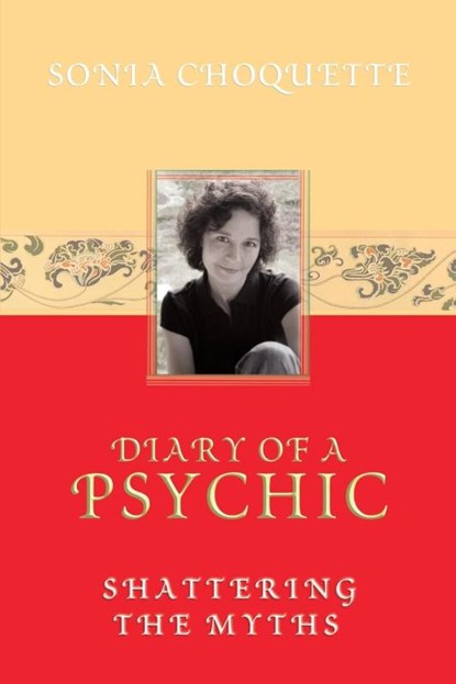 Diary of a Psychic, Sonia Choquette - Paperback - 9781401901929