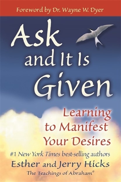 Ask and It is Given, Esther Hicks ; Jerry Hicks - Paperback - 9781401904593
