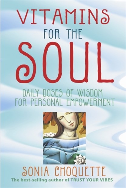 Vitamins For The Soul, CHOQUETTE,  Sonia - Paperback - 9781401905408