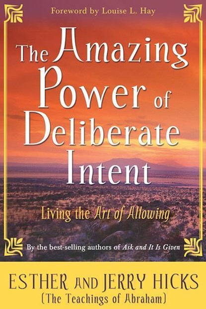 The Amazing Power of Deliberate Intent, Esther Hicks ; Jerry Hicks - Paperback - 9781401906962