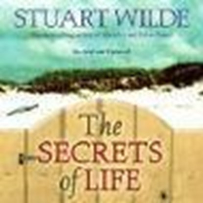 The Secrets Of Life, Stuart Wilde - Paperback - 9781401907365