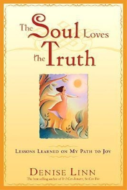 The Soul Loves The Truth, Denise Linn - Paperback - 9781401907464