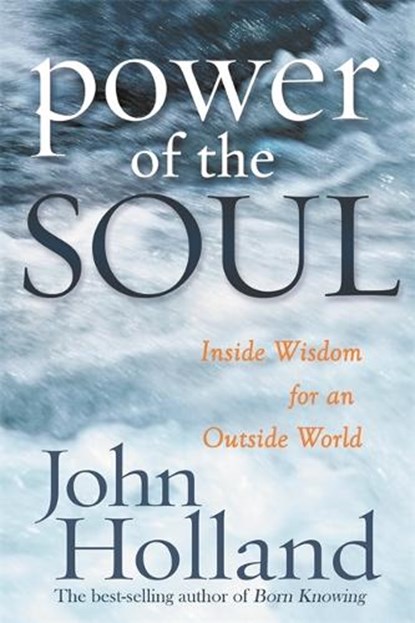 The Power Of The Soul, John Holland - Paperback - 9781401910860