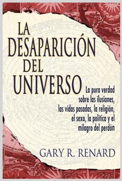 La desaparición del universo (Disappearance of the Universe), Gary R. Renard - Paperback - 9781401912031