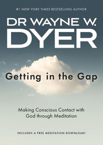 Getting In the Gap, Dr. Wayne W. Dyer - Ebook - 9781401919405