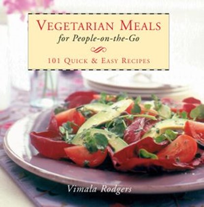 Vegetarian Meals For People On-The-Go, Vimala Rodgers - Ebook - 9781401919566