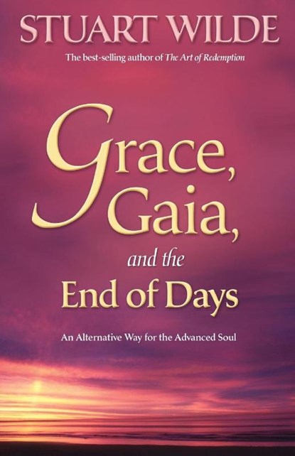 Grace, Gaia and the End of Days, Stuart Wilde - Paperback - 9781401920067