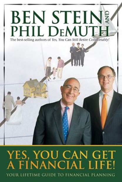 Yes, You Can Get a Financial Life!, Ben Stein ; Phil Demuth - Ebook - 9781401921125