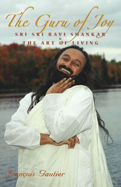 The Guru of Joy, Francois Gautier - Ebook - 9781401921408