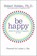 Be Happy, HOLDEN,  Robert - Overig - 9781401921804
