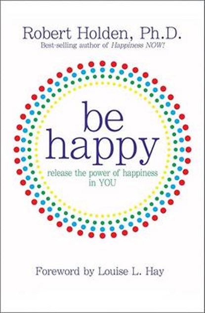Be Happy, HOLDEN,  Robert - Overig - 9781401921804