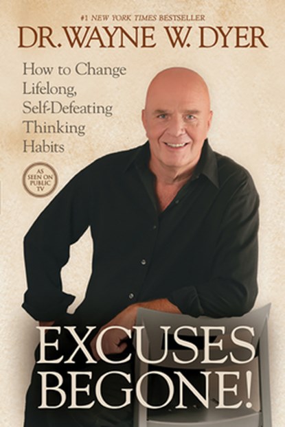 EXCUSES BEGONE, DYER,  Wayne W. - Paperback - 9781401922948