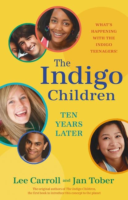 The Indigo Children Ten Years Later, Lee Carroll ; Jan Tober - Paperback - 9781401923174