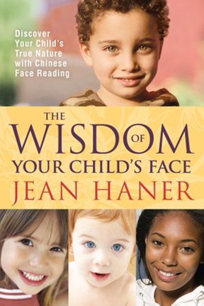 The Wisdom of Your Child's Face, Jean Haner - Ebook - 9781401928537