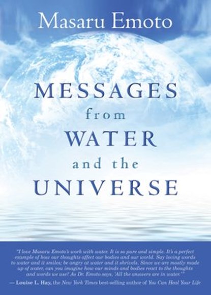 Messages from Water and the Universe, Masaru Emoto - Ebook - 9781401928612
