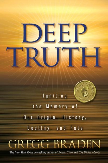 Deep Truth, Gregg Braden - Paperback - 9781401929220