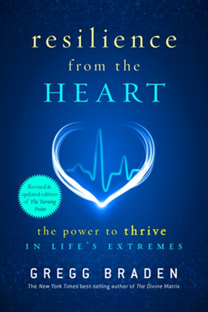RESILIENCE FROM THE HEART, Gregg Braden - Paperback - 9781401929268