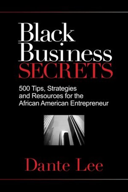 Black Business Secrets, Dante Lee - Ebook - 9781401929558