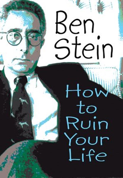 How to Ruin Your Life, Ben Stein - Ebook - 9781401929992