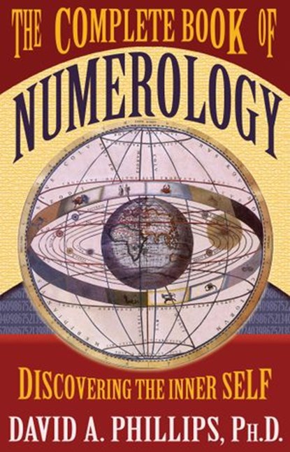 The Complete Book of Numerology, David A. Phillips PhD - Ebook - 9781401930257