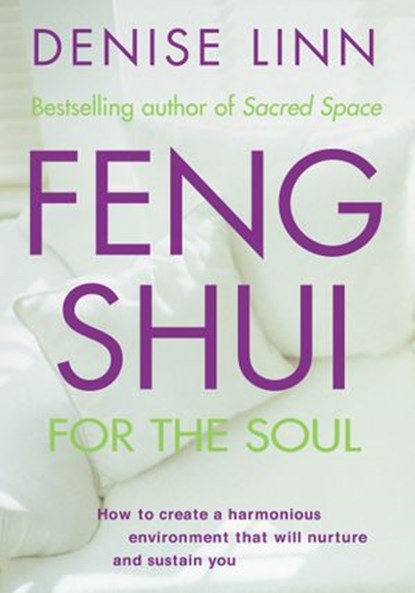 Feng Shui for the Soul, Denise Linn - Ebook - 9781401930325